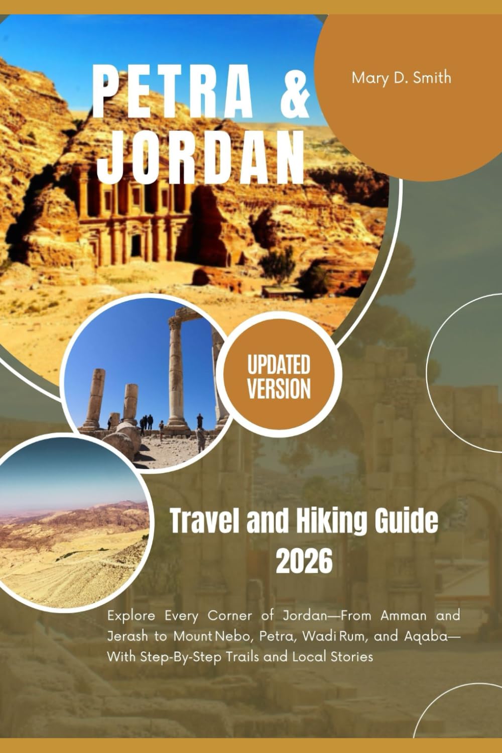 Petra & Jordan Travel and Hiking Guide 2026: Explore Every Corner of Jordan—From Amman and Jerash to MountNebo, Petra, WadiRum, and Aqaba—With Step‑By‑Step Trails and Local Stories
