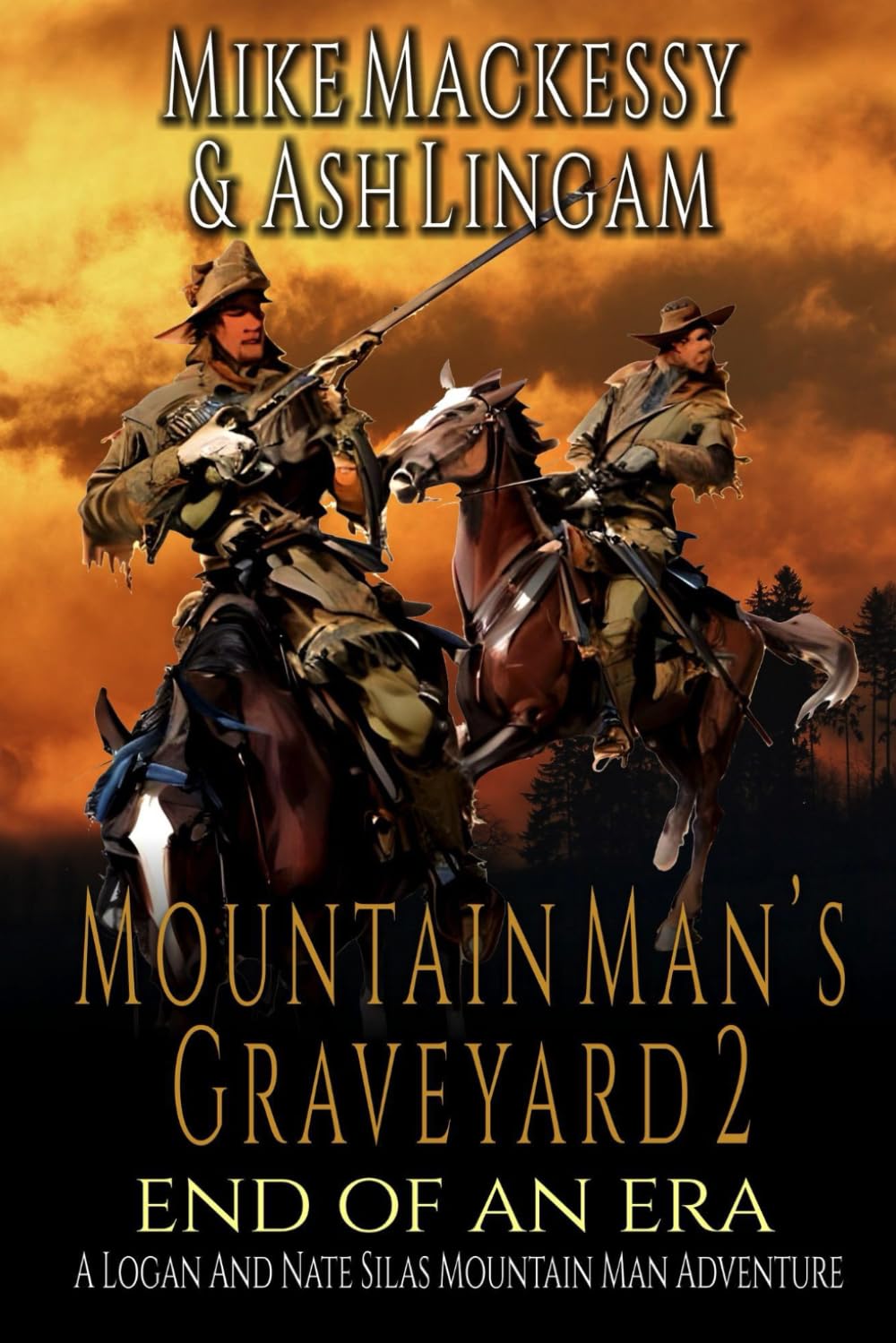 Mountain Man's Graveyard: The End Of An Era: A Logan And Nate Silas Mountain Man Adventure (Feud Of The Mountain Men)