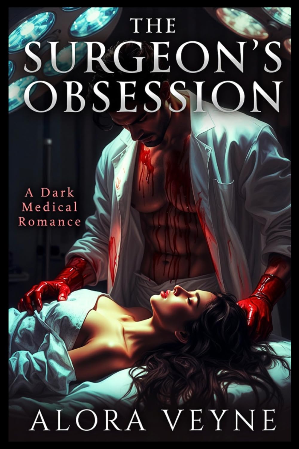 THE SURGEON’S OBSESSION: A Dark Medical Romance