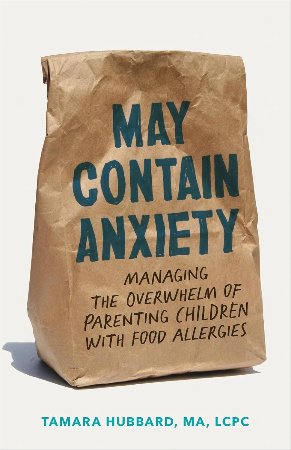 May Contain Anxiety: Managing the Overwhelm of Parenting Children with Food Allergies      Hardcover – September 30, 2025