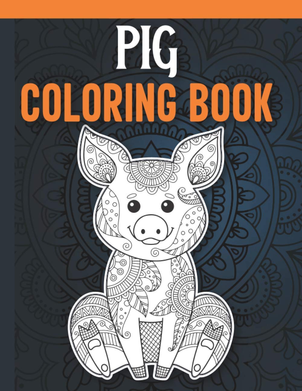 Pig Coloring Book: Pig Coloring Book for Adults with Stress Relieving Mandala Designs, Pig Items for Gifts Women