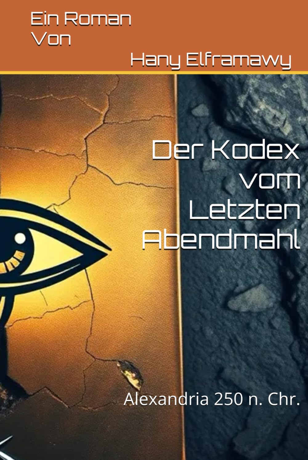 Der Kodex vom Letzten Abendmahl: Alexandria 250 n. Chr.
