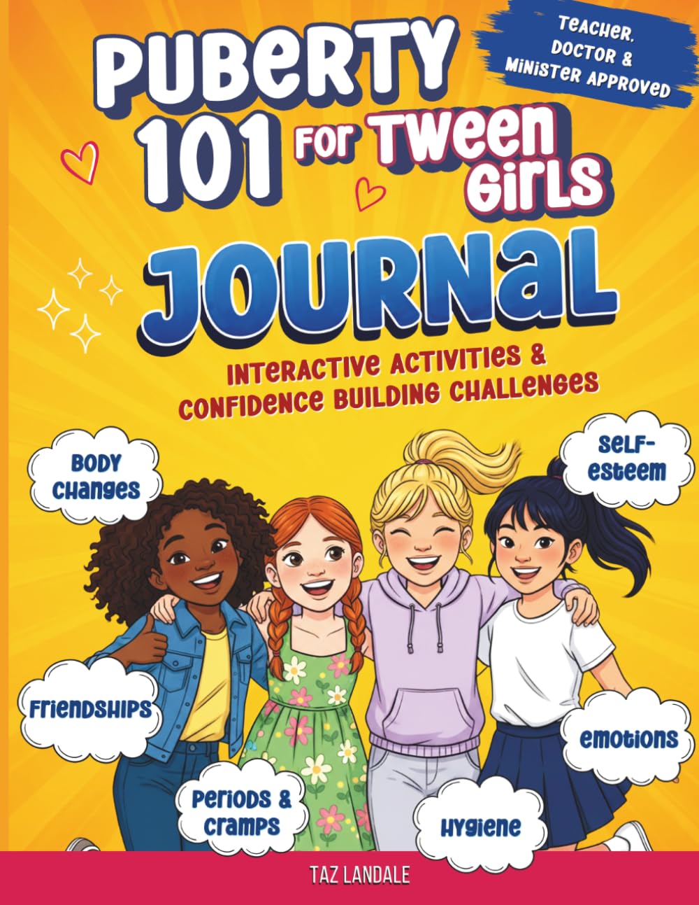 Puberty 101 For Tween Girls Journal: Interactive Activities & Guided Challenges for Navigating Puberty, Emotions, Friendships, Periods & Self-Esteem