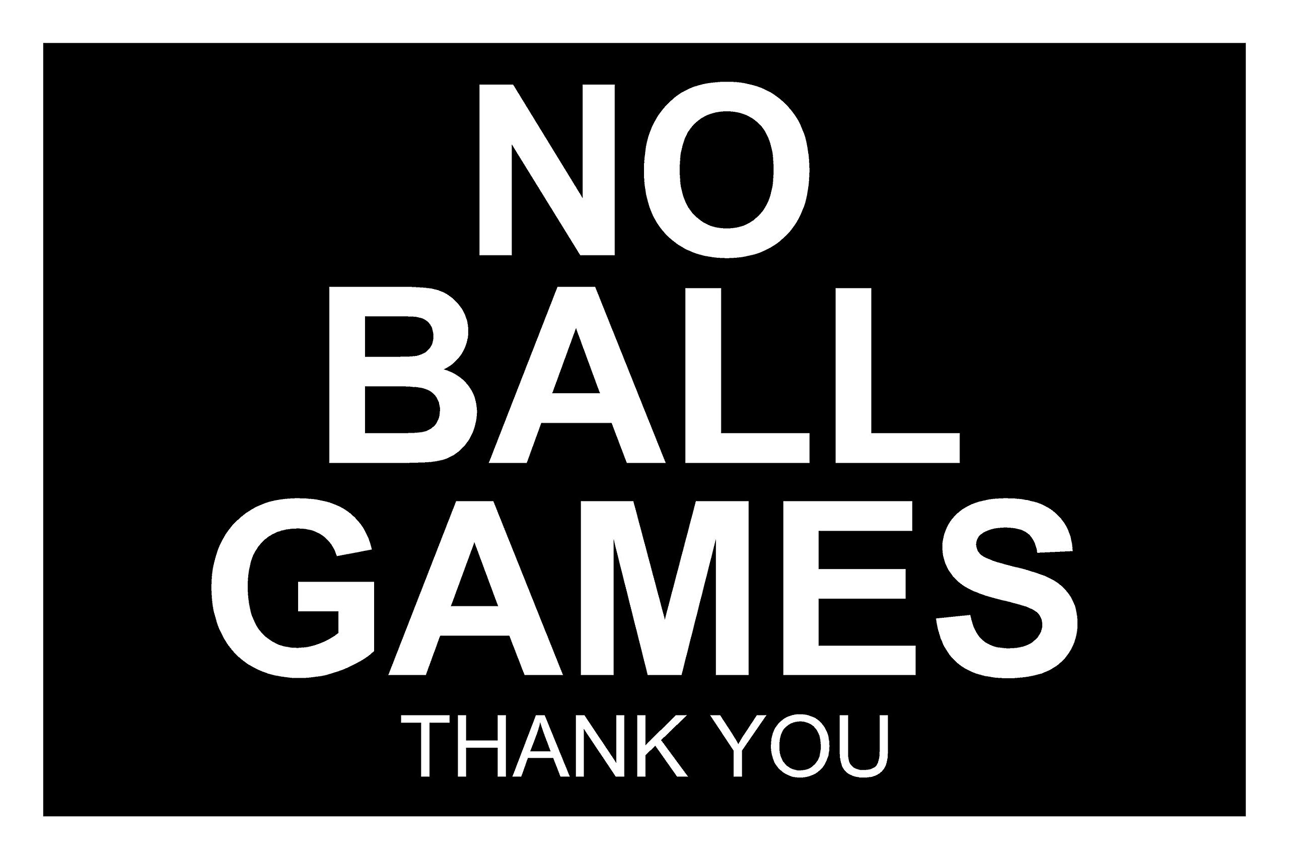 No Ball Games Thank You Aluminium Composite Sign 400mm x 270mm Black/White.