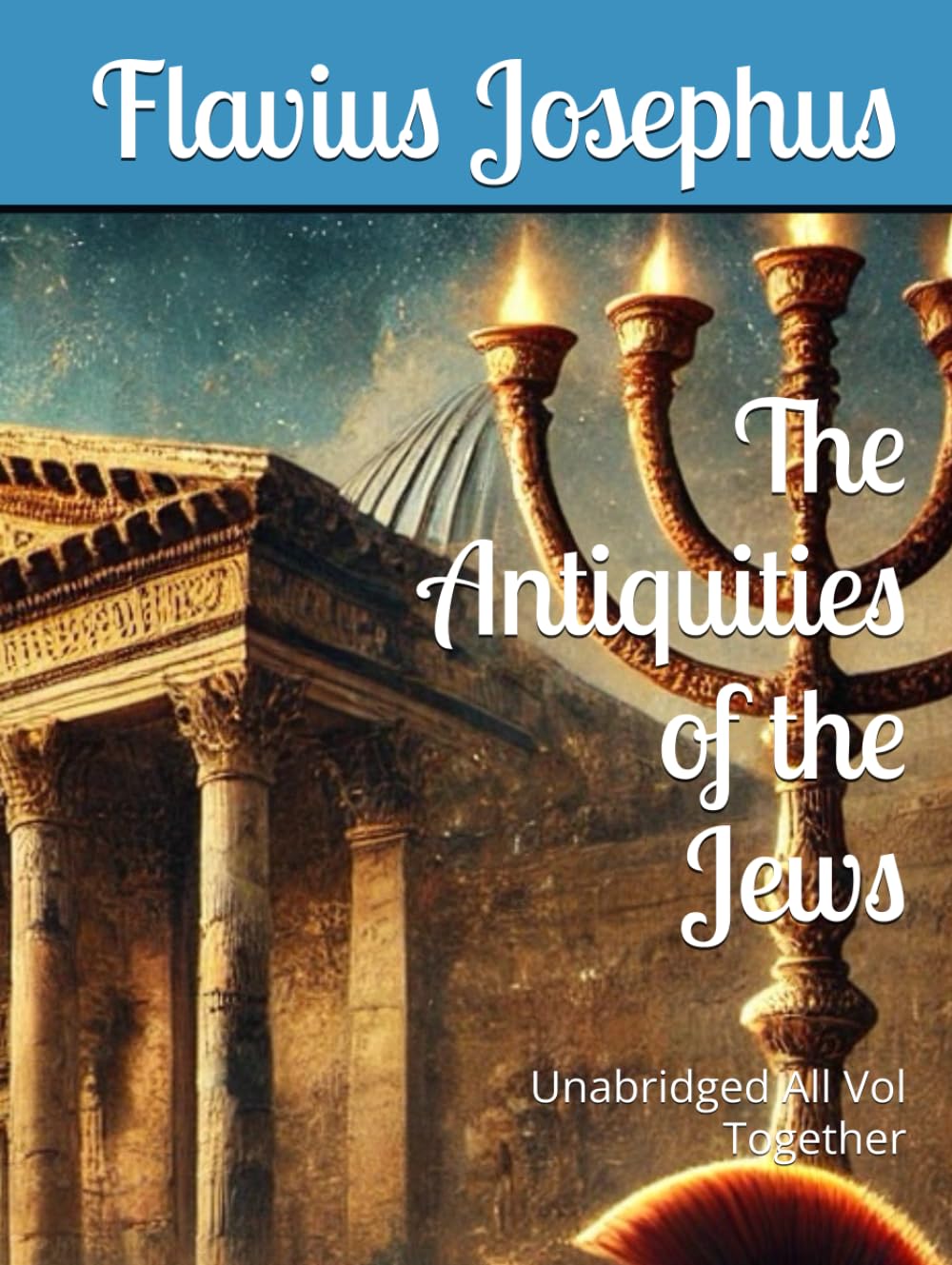 The Antiquities of the Jews: Unabridged All Vol Together