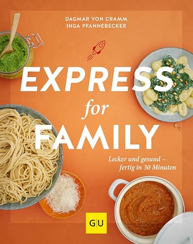 Express for Family: Lecker und gesund – fertig in 30 Minuten (GU Familienküche)