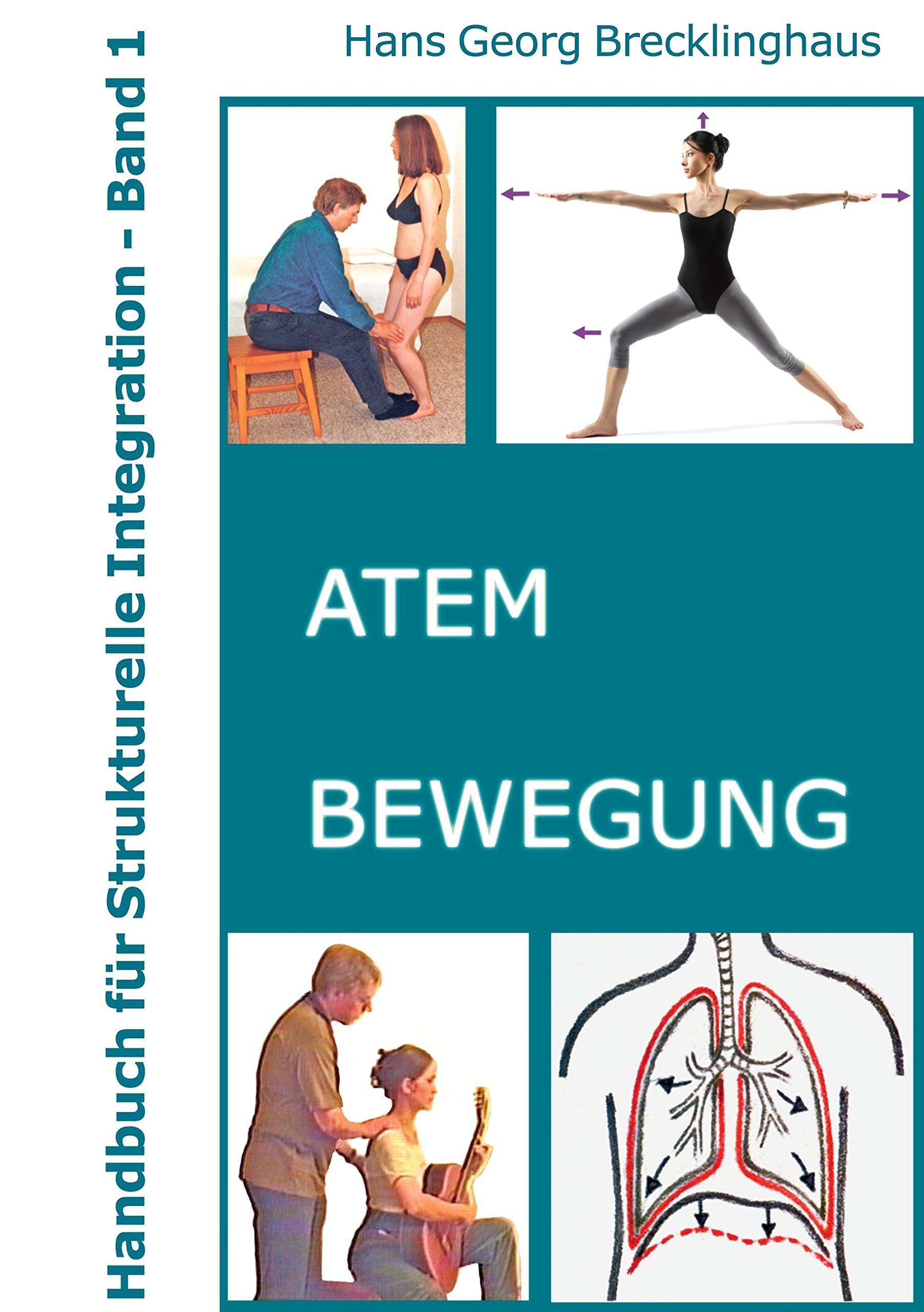 Handbuch für Strukturelle Integration - Band 1: Atem, Bewegung
