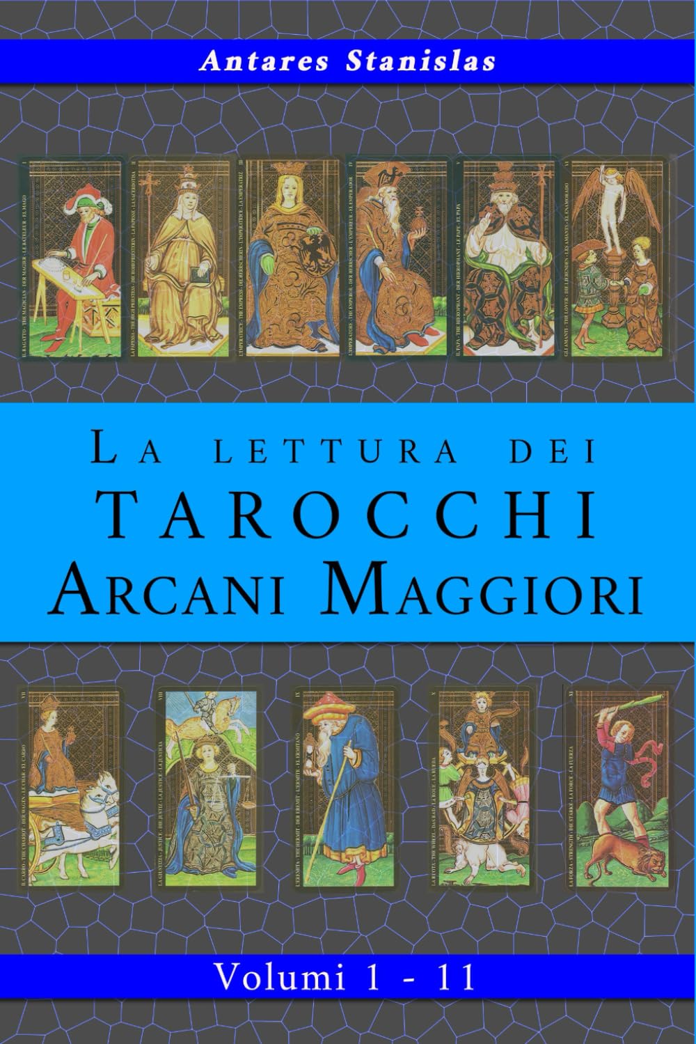 La lettura dei Tarocchi Arcani Maggiori. Raccolta dei volumi 1 - 11