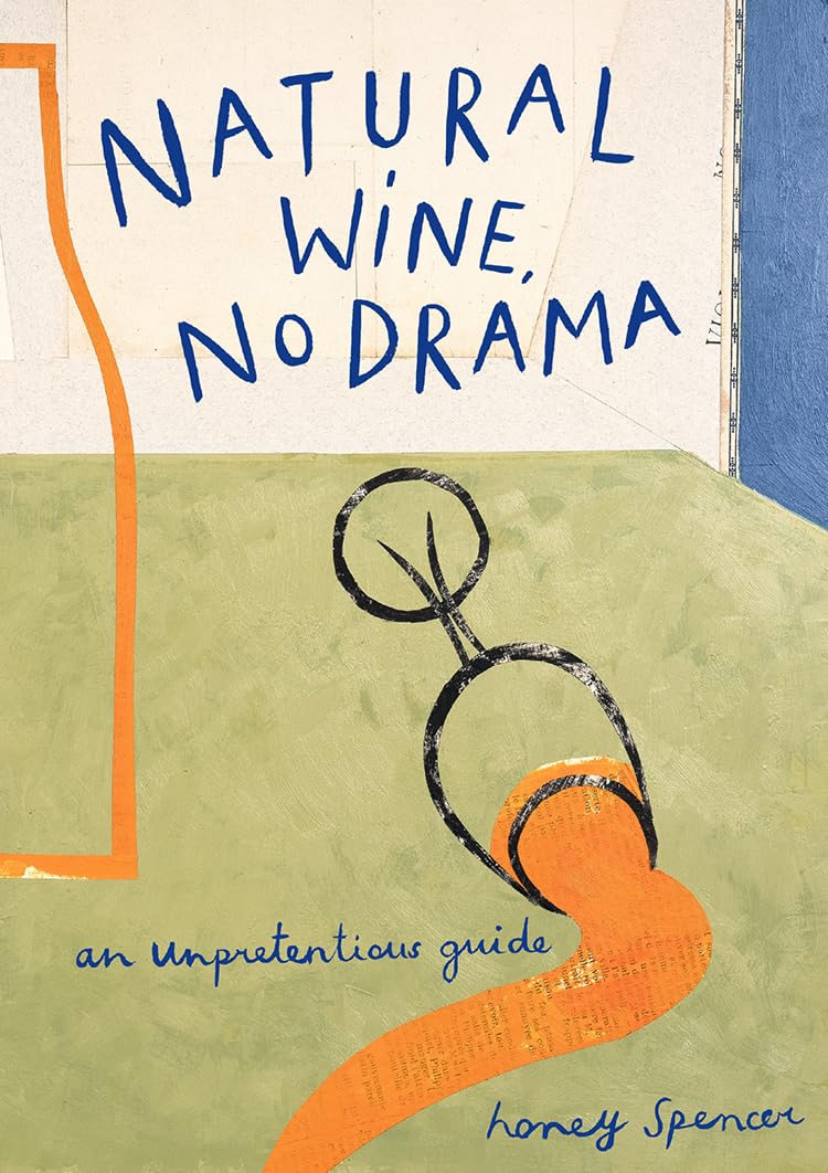 Natural Wine, No Drama: An Unpretentious Guide. Spencer 9780008610159 New**