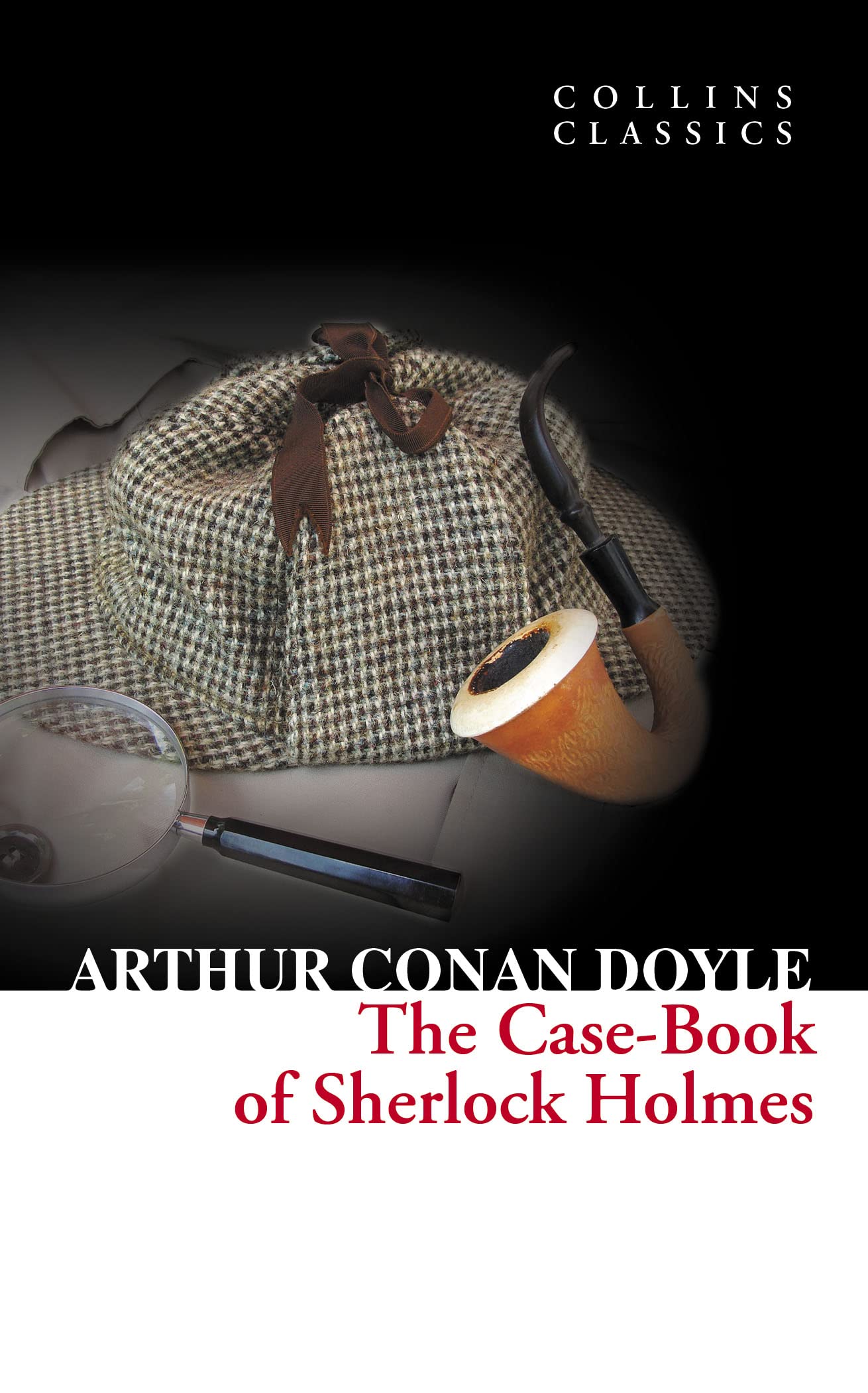 The Case-Book of Sherlock Holmes (Collins Classics)