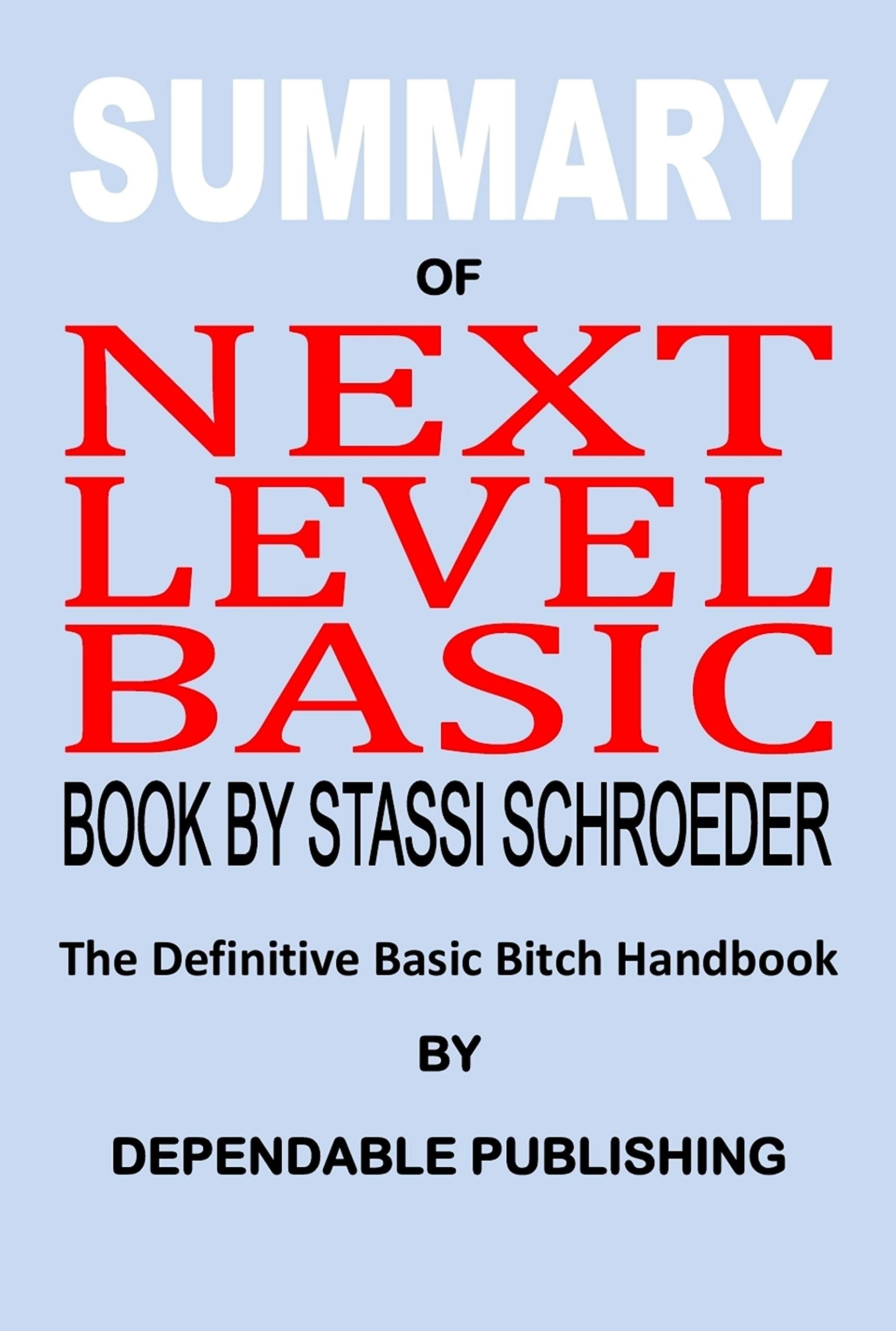 Summary of Next Level Basic Book by Stassi Schroeder: The Definitive Basic Bitch Handbook