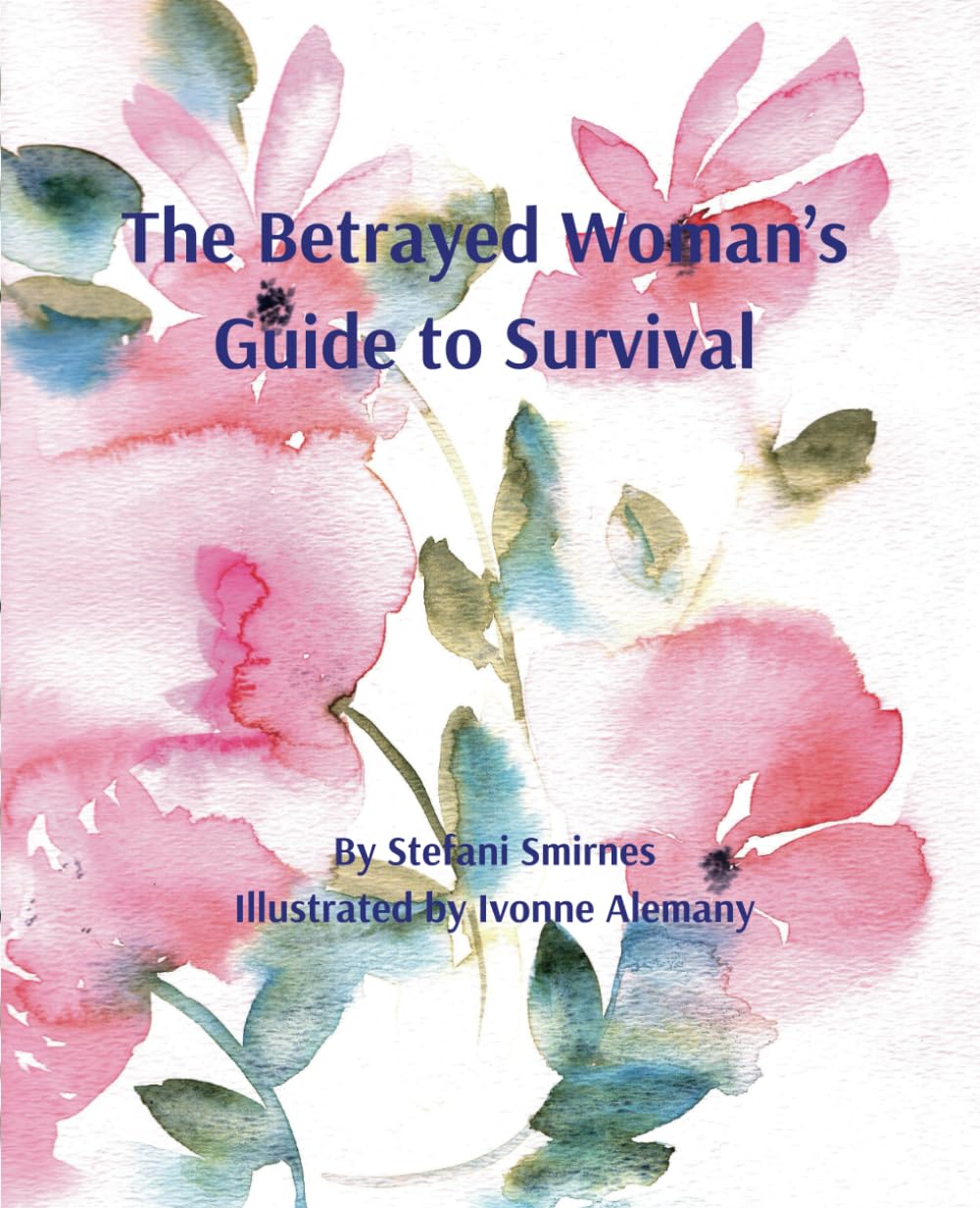 The Betrayed Woman's Guide to Survival: Finding the way to peace that endures