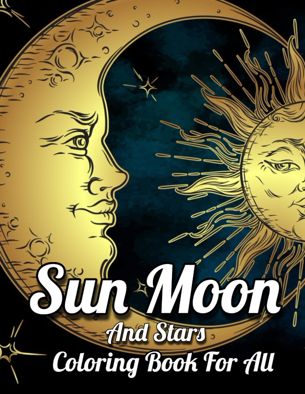 Sun moon and stars coloring book for all: An Adult Coloring Book with Beautiful and Mystical Illustrations of the Sun, Moon and More