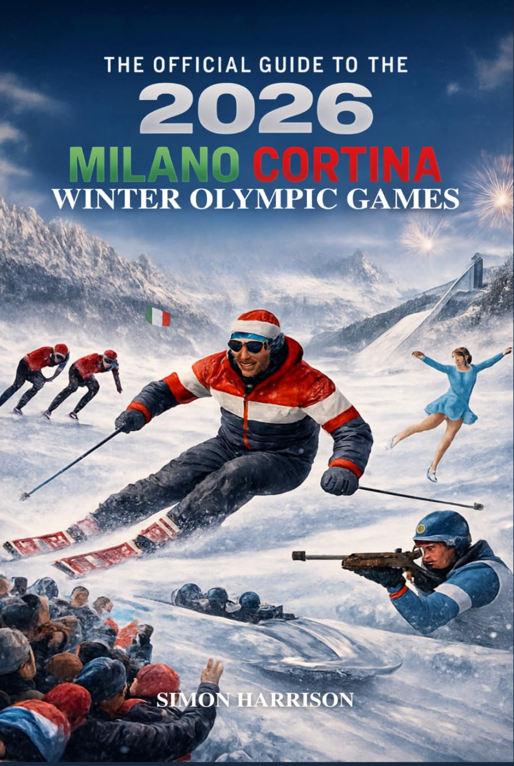 The Unofficial Guide to the 2026 Milano Cortina Winter Olympic Games