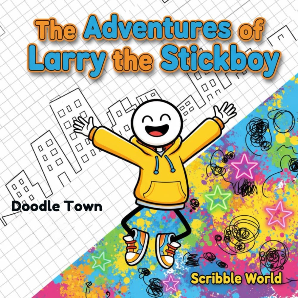 The Adventures of Larry The Stick-boy: The Wobbly Beginning: 1