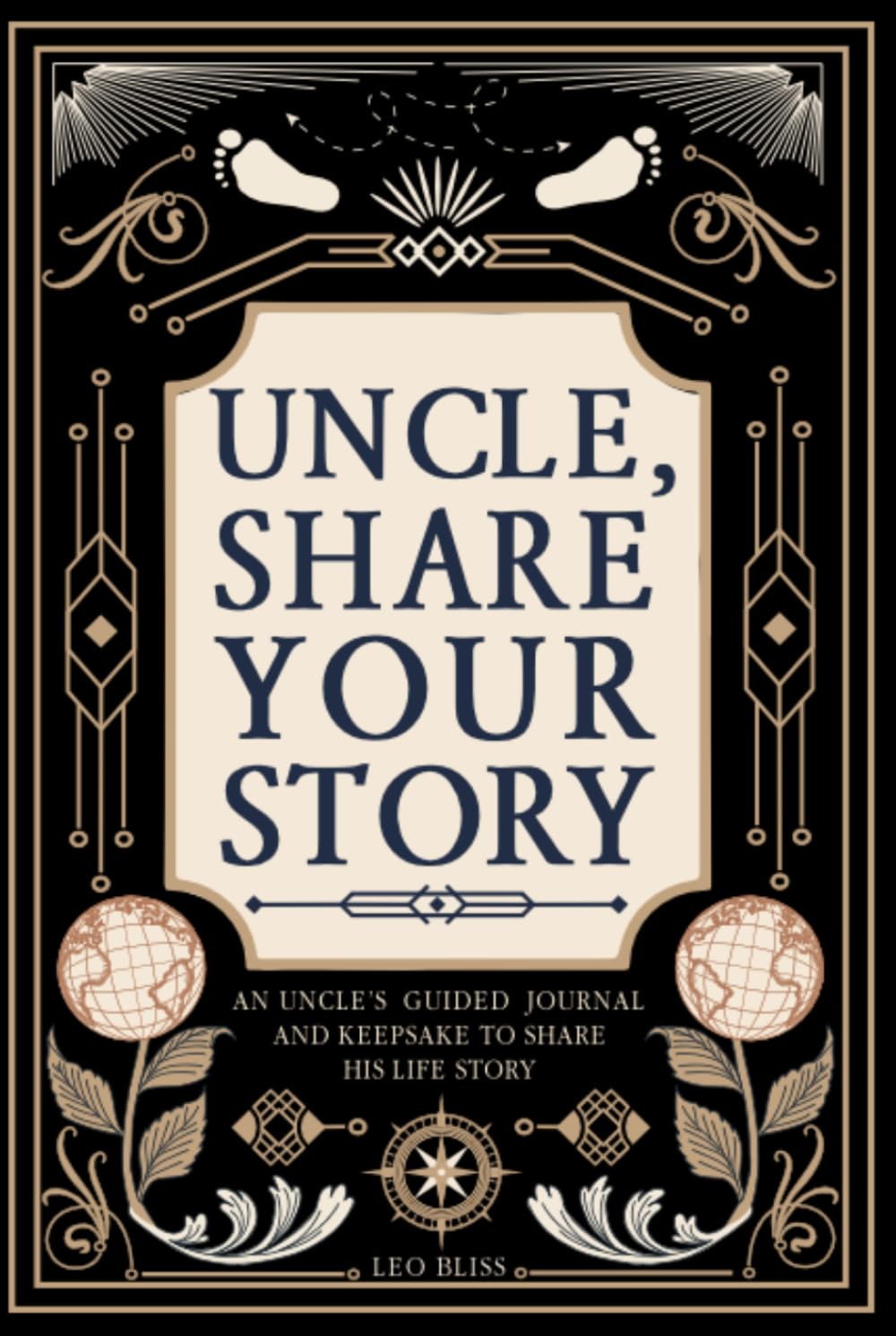 Uncle, Share Your Story: A Uncle's Guided Journal and Keepsake to Share His Life Story