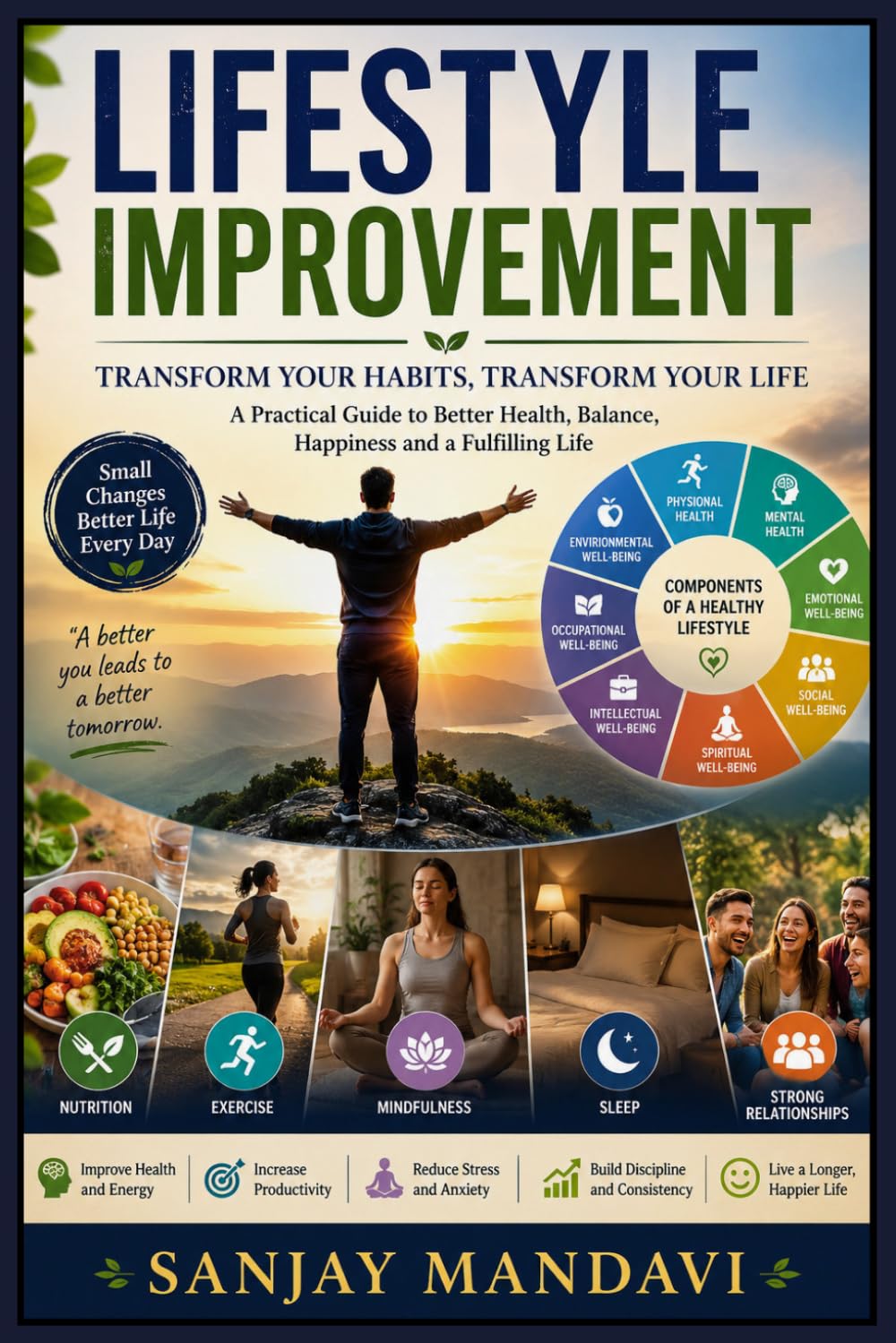Lifestyle Improvement: Transform Your Habits, Transform Your Health (Self Help Books By Sanjay Mandavi)