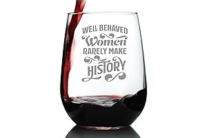 Well Behaved Women Rarely Make History Stemless Wine Glasses