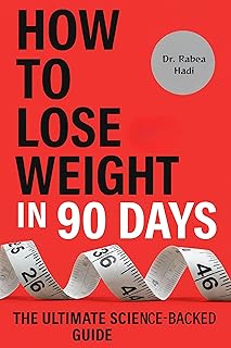 How to Lose Weight in 90 Days: The Ultimate Science Backed Guide to Shedding Fat, Boosting Metabolism, and Staying Fit for Life (The Busy Person’s Nonfiction Series)