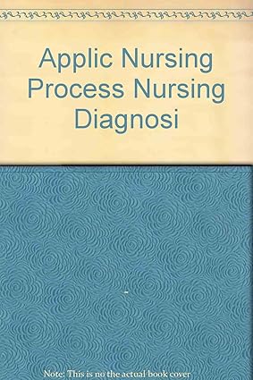 APPLICATION OF NURSING PROCESS & NURSING DIAGNOSIS(A T.B.FOR NURSES)