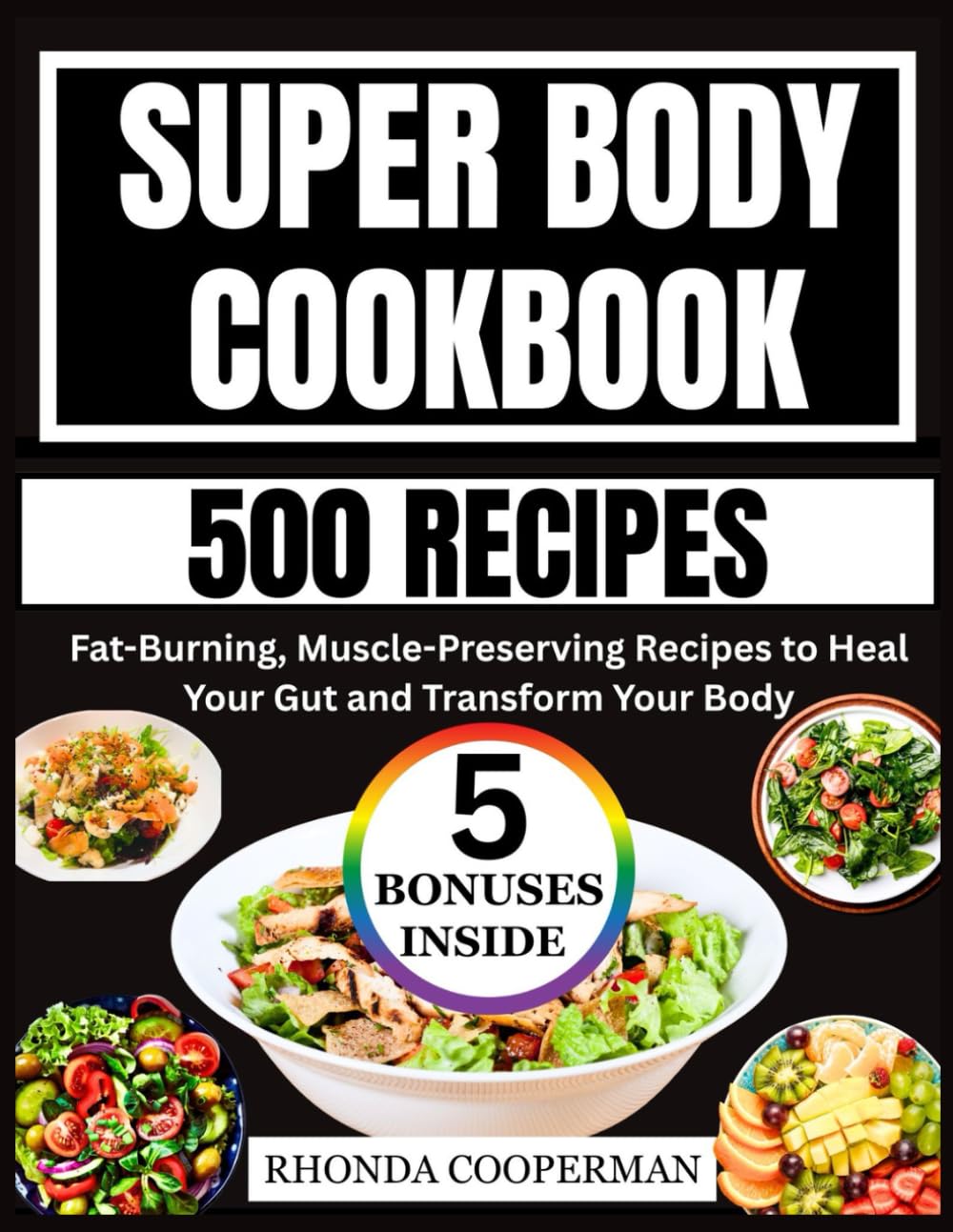 Super Body Cookbook: Fat-Burning, Muscle-preserving Recipes to Heal Your Gut and Transform Your Body