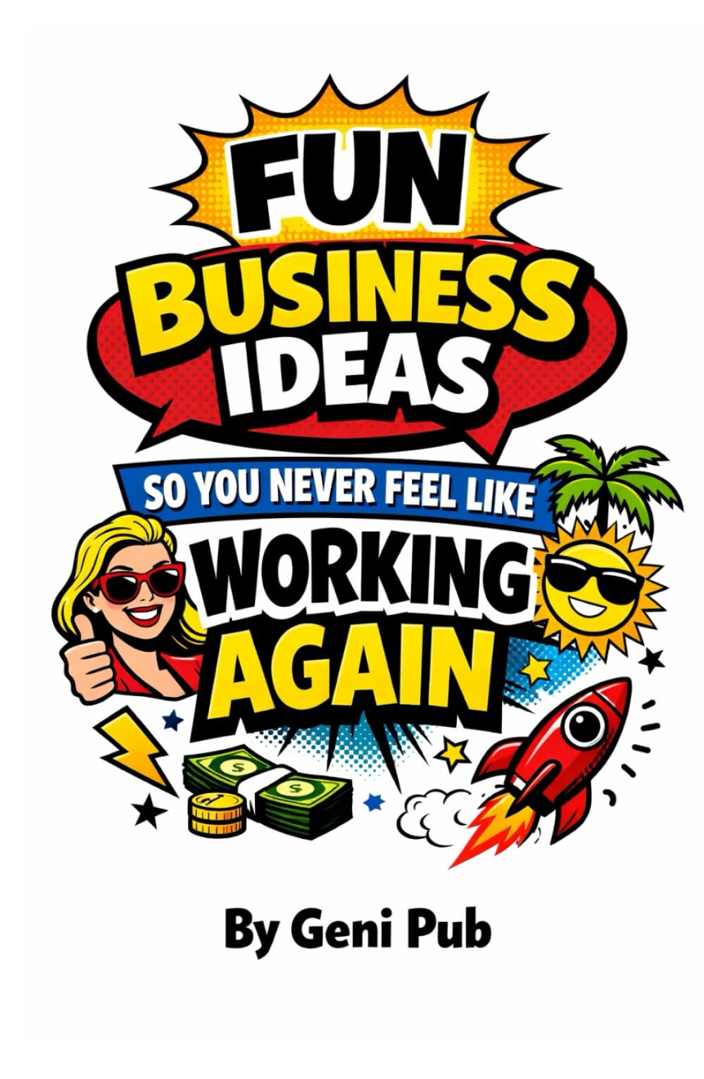 Fun Business Ideas So You Never Feel Like Working Again