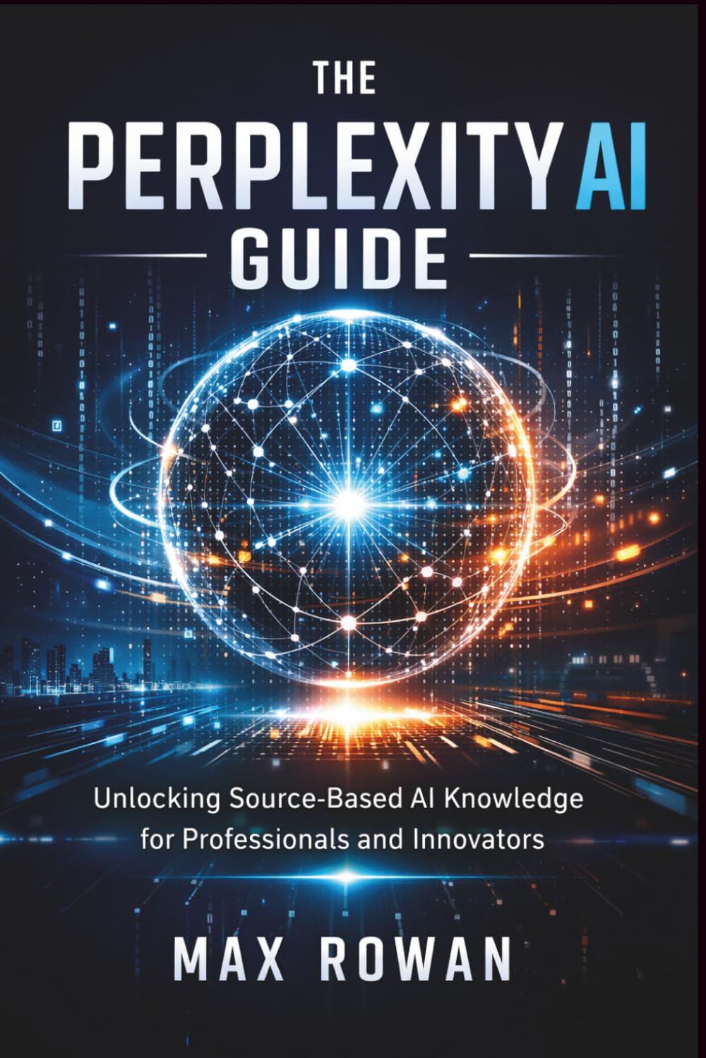 The perplexity AI Guide: Unlocking Source-Based AI Knowledge for Professionals and Innovators
