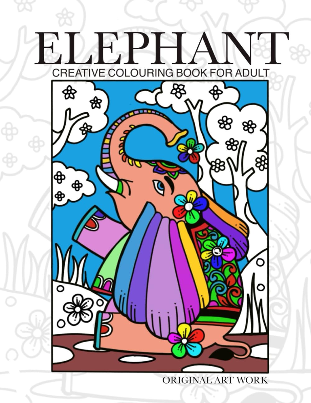 Elephant colouring book for adults: A creative elephant