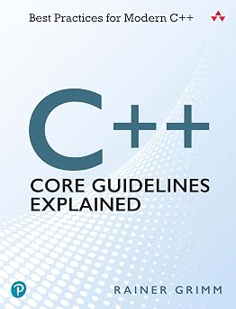C++ Core Guidelines Explained