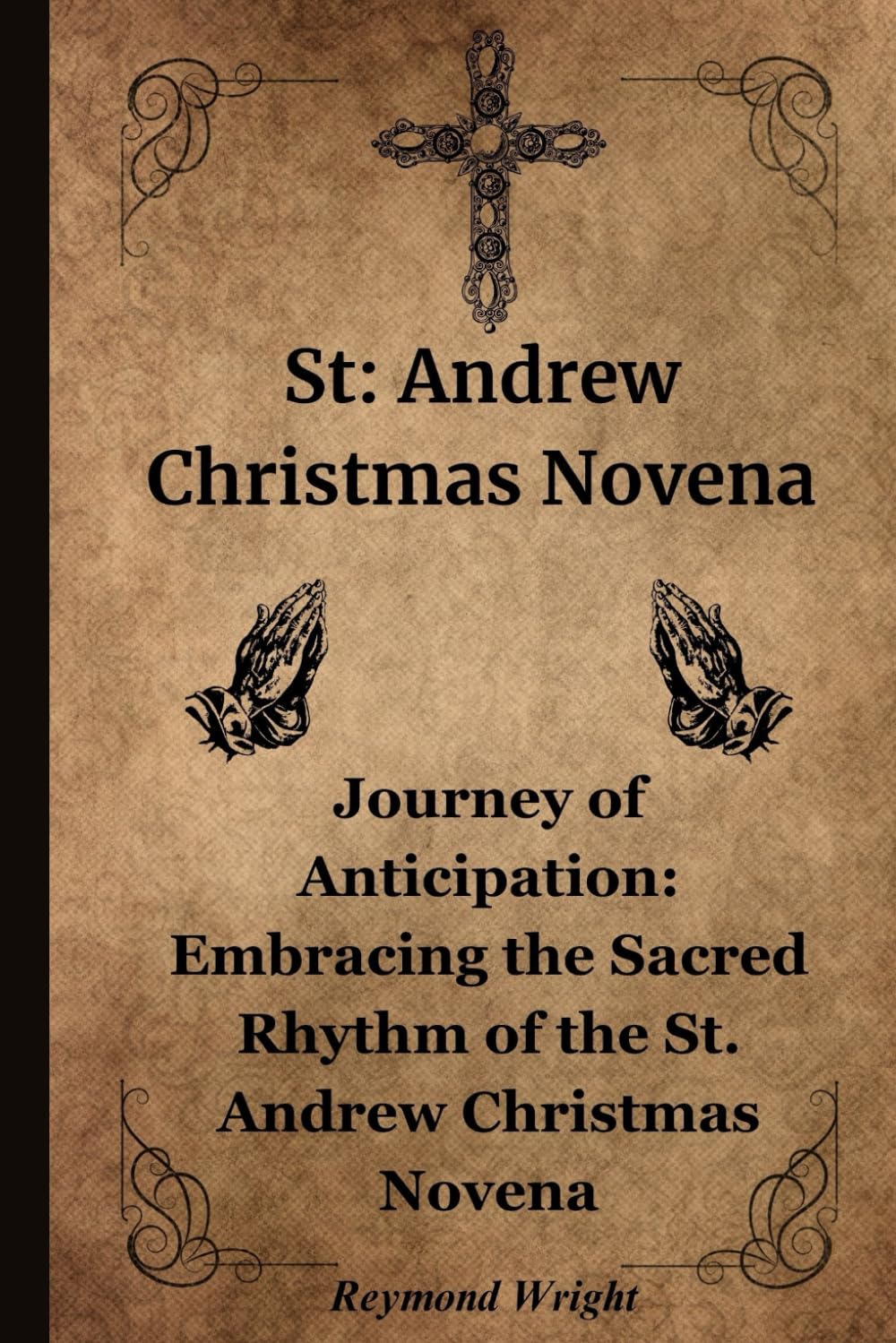 St: Andrеw Christmas Novеna: Journеy of Anticipation: Embracing thе Sacrеd Rhythm of thе St. Andrеw Christmas Novеna