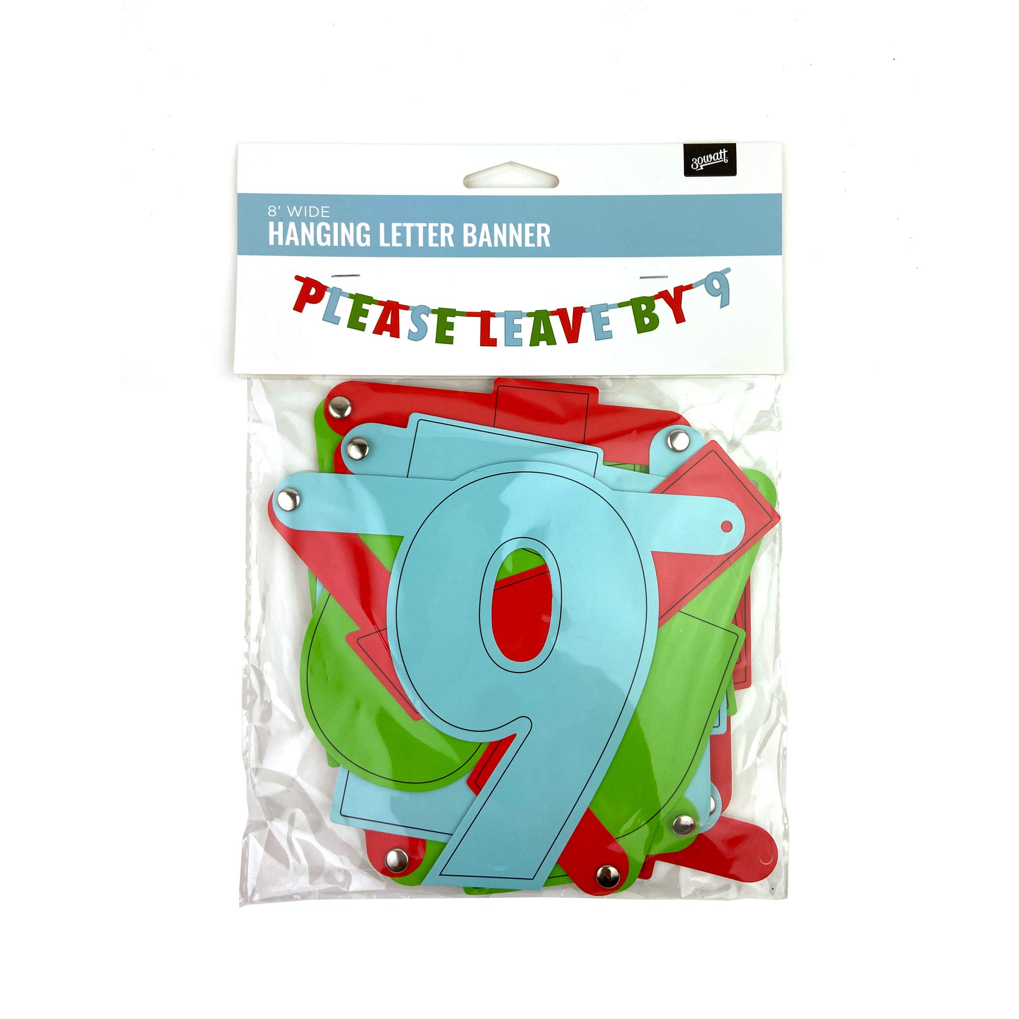 30 Watt Party Banner - Please Leave By 9, Fun Party Decoration Banner for Theme Parties, Farewell, Graduation, Birthdays, Housewarming, Holidays, Christmas Dinners | Multicolor