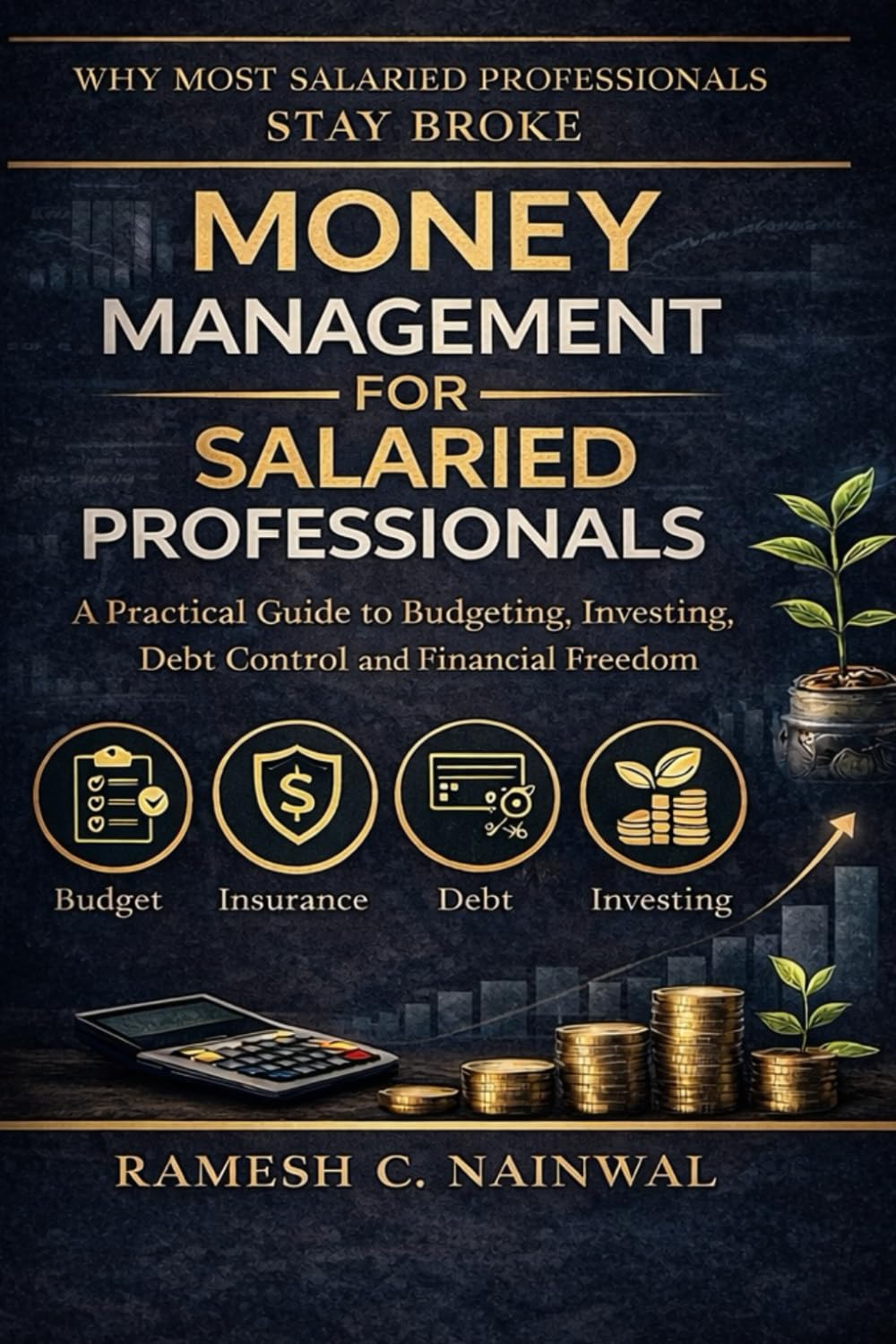 Money Management for Salaried Professionals: Why Most Salaried Professionals Stay Broke