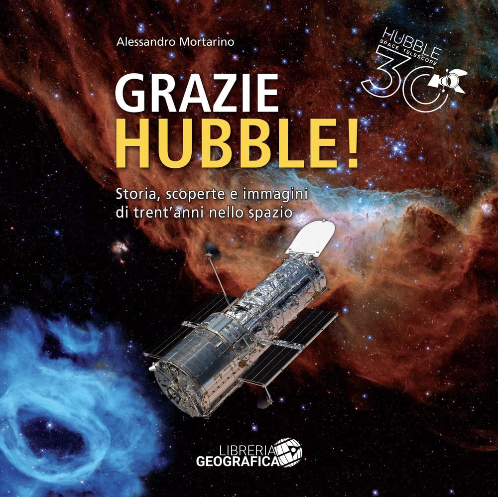 Grazie Hubble! Storia, Scoperte E Immagini Di Trent'anni Nello Spazio. Ediz. A Colori - 4
