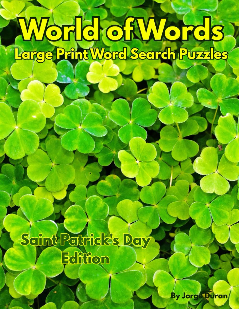 World of Words: Large Print Word Search Puzzles – St. Patrick’s Day Edition: A Relaxing Large Print Word Search Puzzle Book for Adults and Seniors
