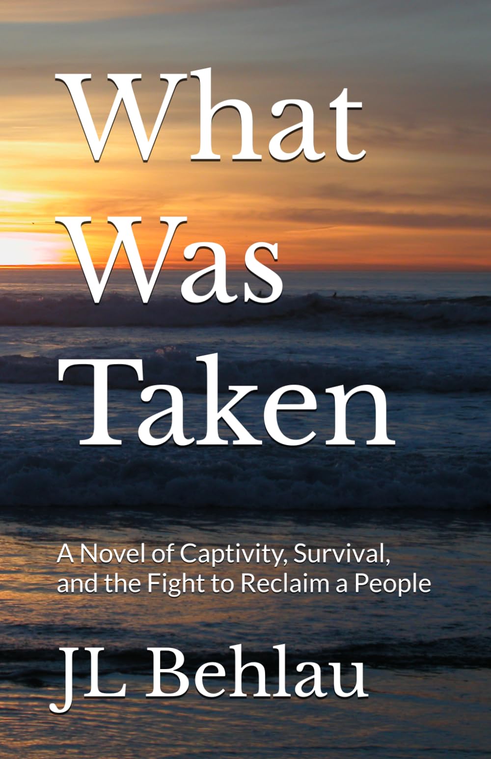 What Was Taken: A Novel of Captivity, Survival, and the Fight to Reclaim a People
