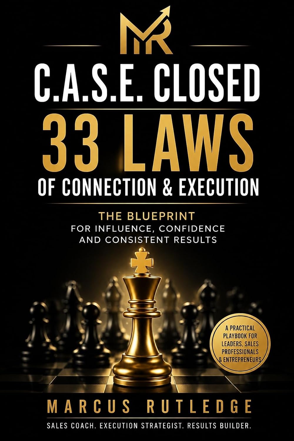 C.A.S.E Closed 33 Laws of Connection & Execution: 33 Laws of Execution