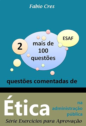 Questões Comentadas de Ética na Administração Pública (Teste-A-Prova Livro 2)