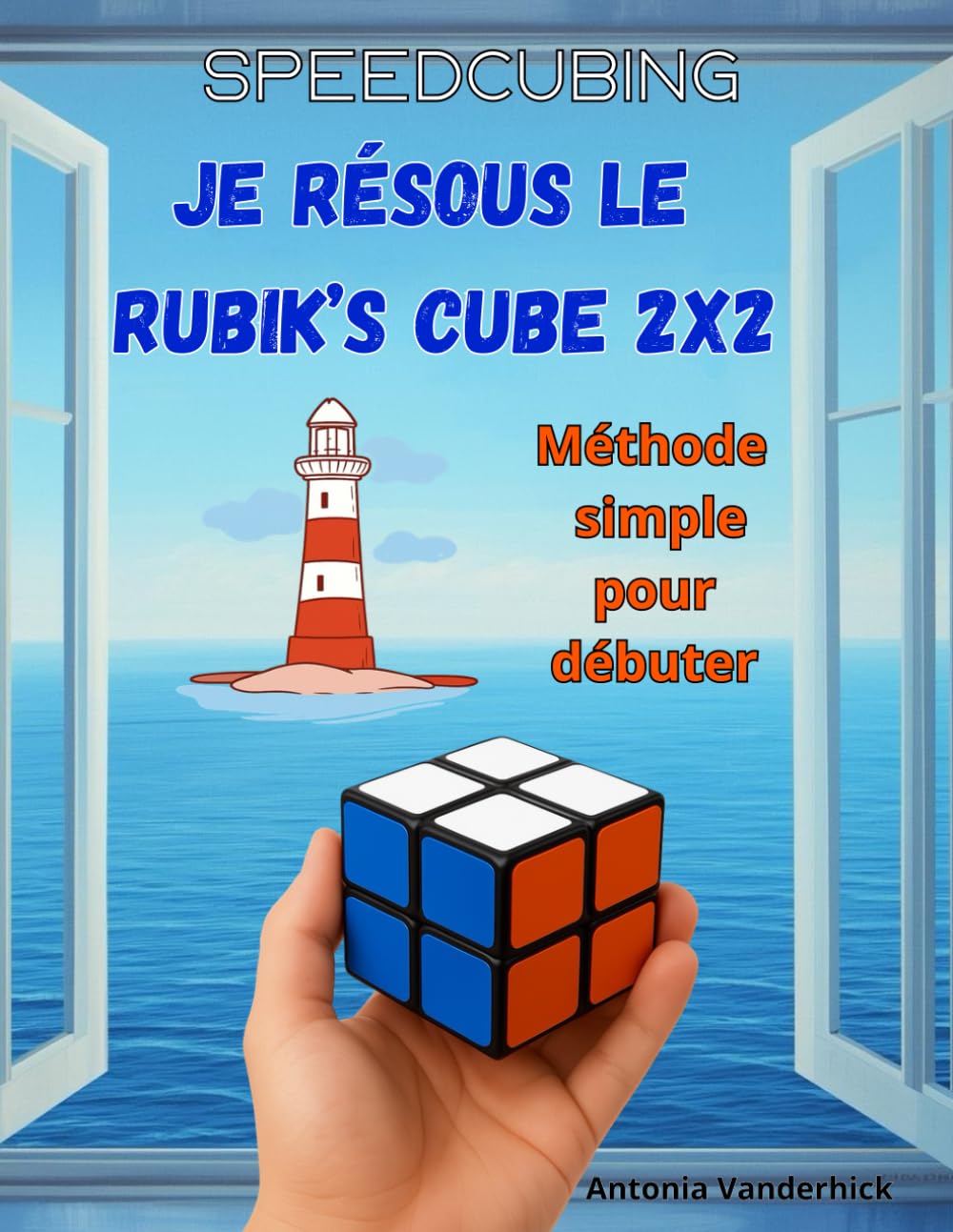 Je résous le Rubik's Cube 2x2: Méthode simple pour débuter: 5 (SPEEDCUBING EN FRANCE)