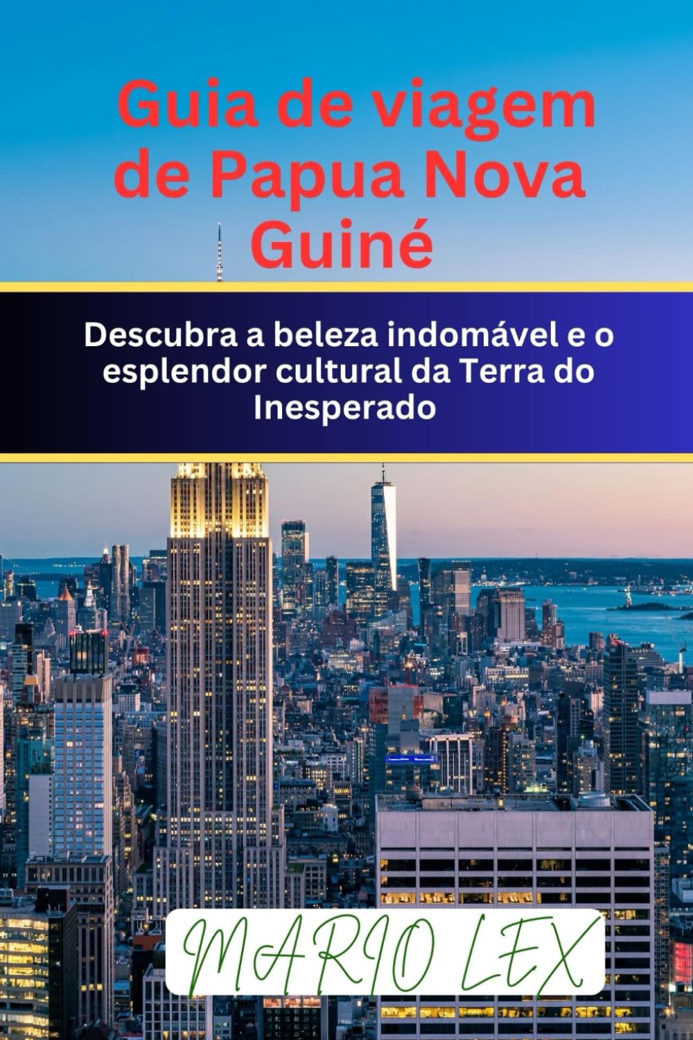 Guia de viagem de Papua Nova Guiné: Descubra a beleza indomável e o esplendor cultural da Terra do Inesperado