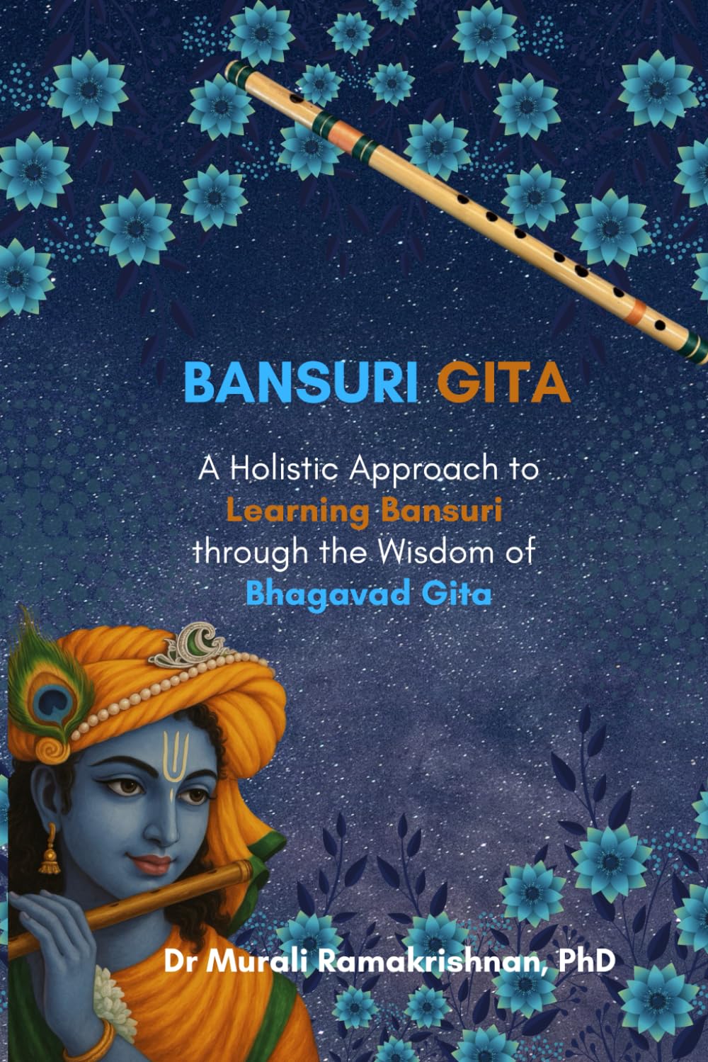 Bansuri Gita: A Holistic Approach to Learning Bansuri through the Wisdom of Bhagavad Gita