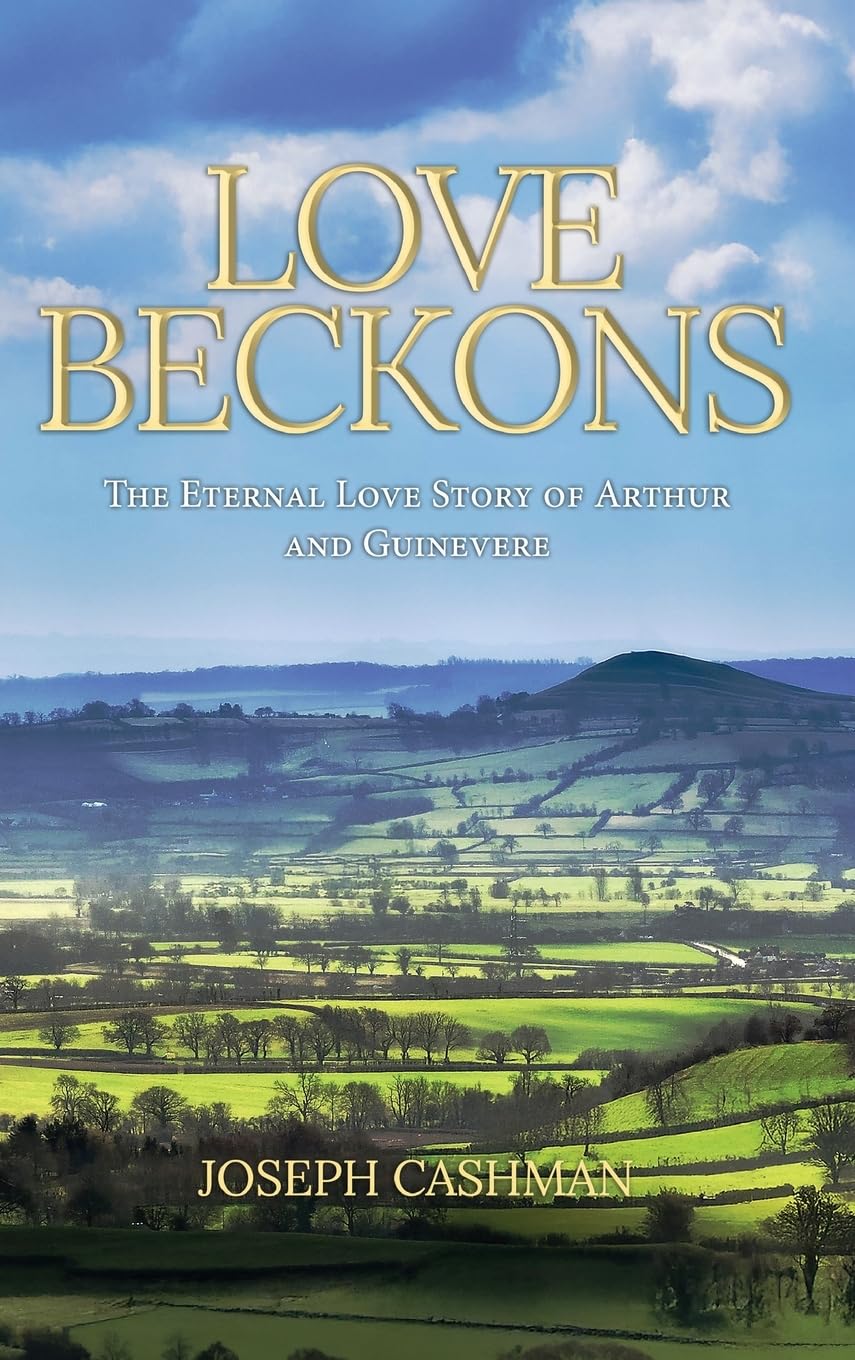 Love Beckons: The Eternal Love Story of Arthur and Guinevere