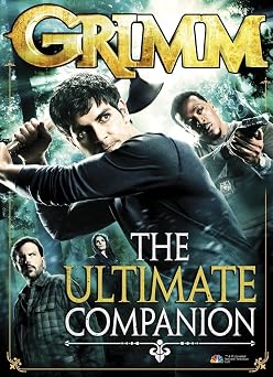 Grimm Below the Surface The Insider's Guide to the Show