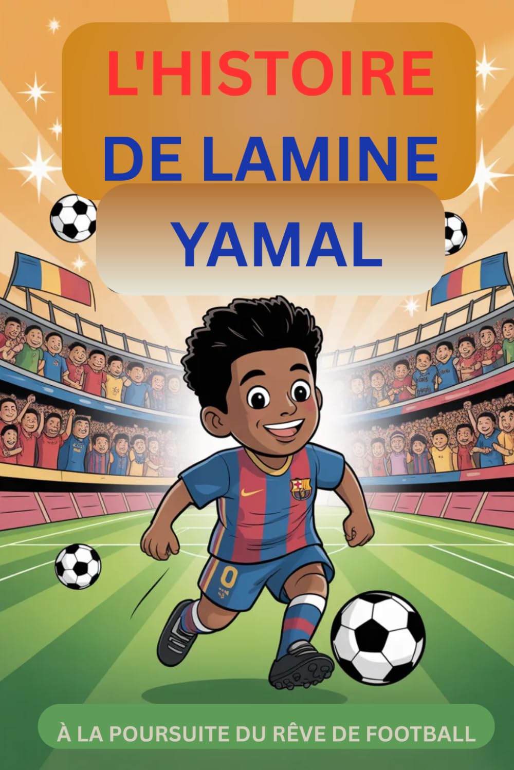L'HISTOIRE DE LAMINE YAMAL: À LA POURSUITE DU RÊVE DE FOOTBALL