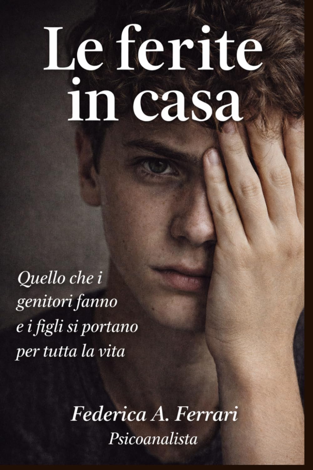 Le ferite in casa: Quello che i genitori fanno e i figli si portano per tutta la vita