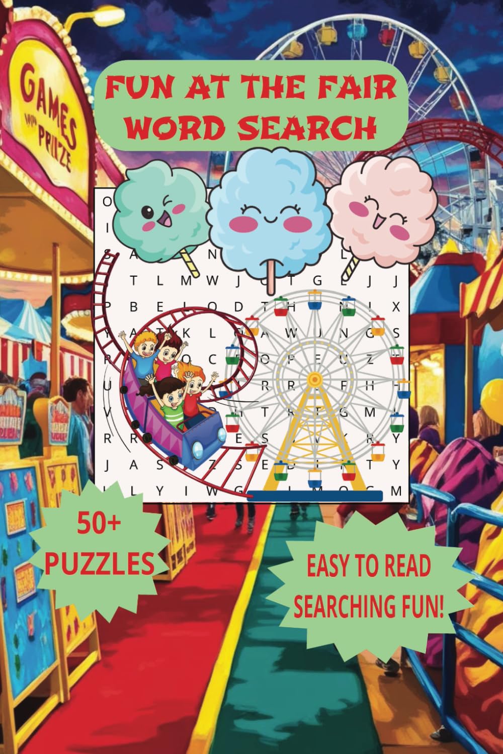 FUN AT THE FAIR WORD SEARCH: Word Searches With Easy To Read Print About Carnivals, Amusement Parks, Carnival Games and More (6x9 in 110pgs) 50+ ... Parties, Holidays, and Relaxing Times