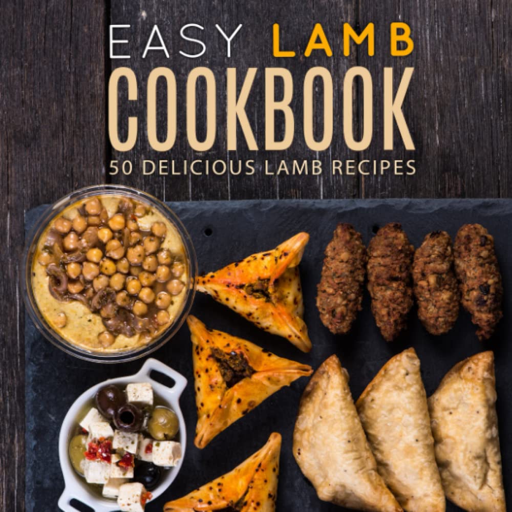 Easy Lamb Cookbook: 50 Delicious Lamb Recipes