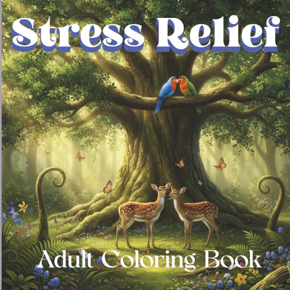 Stress Relief: Adult Coloring Book with Animals, Birds, Flowers, Landscape, Fantasy, Beach, and Many More for Relaxation /