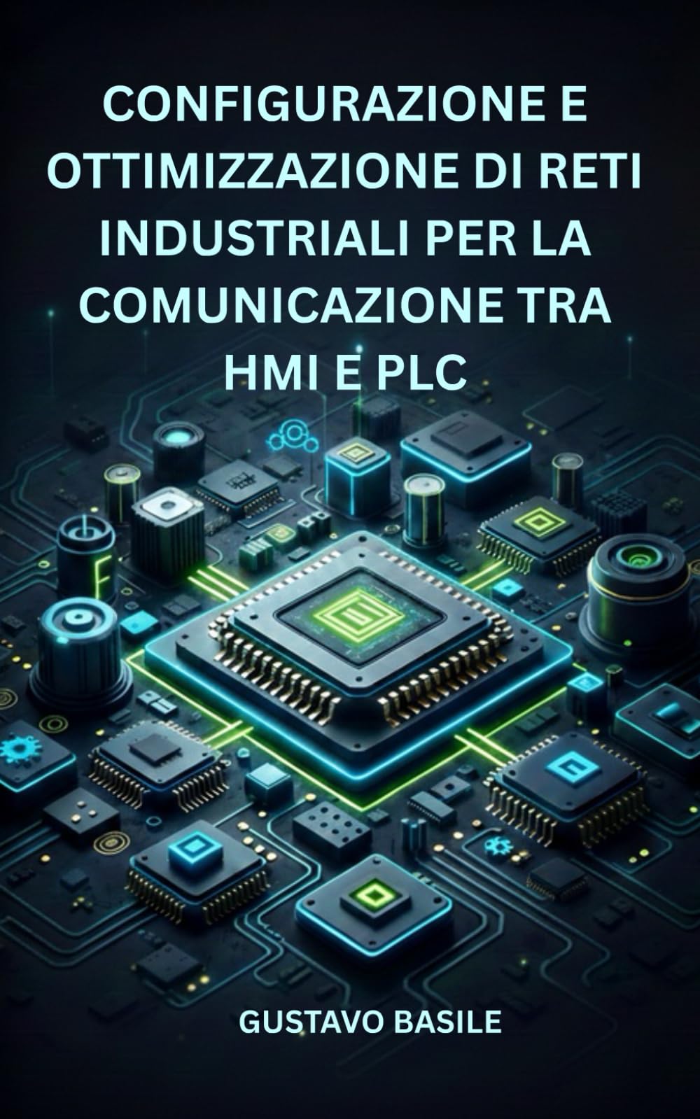 Configurazione e ottimizzazione di reti industriali per la comunicazione tra HMI e PLC: Guida completa alla configurazione e ottimizzazione di HMI e PLC per l'automazione industriale