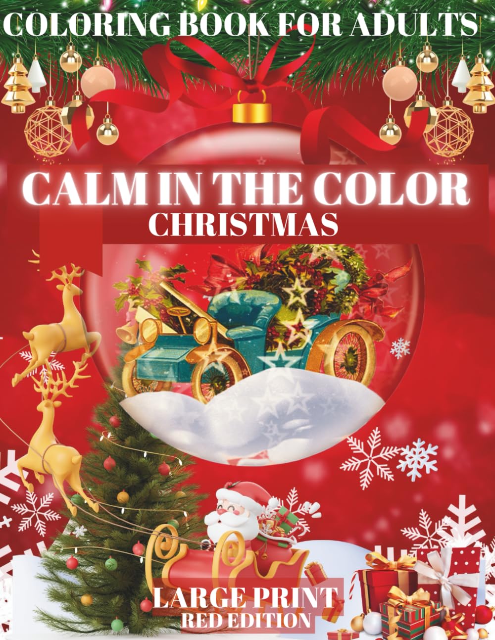 Calm in the Color Christmas - Large Print Christmas Edition: A Festive Holiday Coloring Book for Stress Relief, Relaxation, and Mindfulness | Peaceful ... Peace and Joy Mindful Art Therapy for Calm
