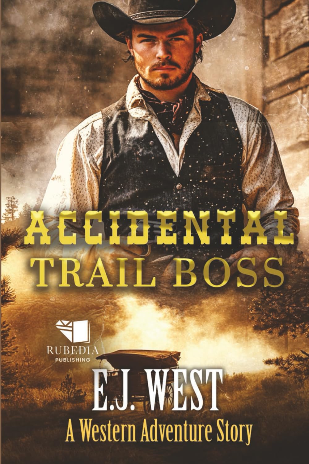 Accidental Trail Boss: A Classic Western Adventure